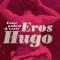 Eros Hugo, entre pudeur et excÃ¨s